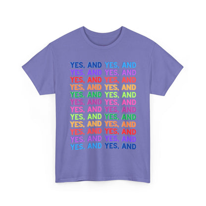 Improv, Multi Color "Yes, And" // Colorful Affirmation Unisex Heavy Cotton Tee