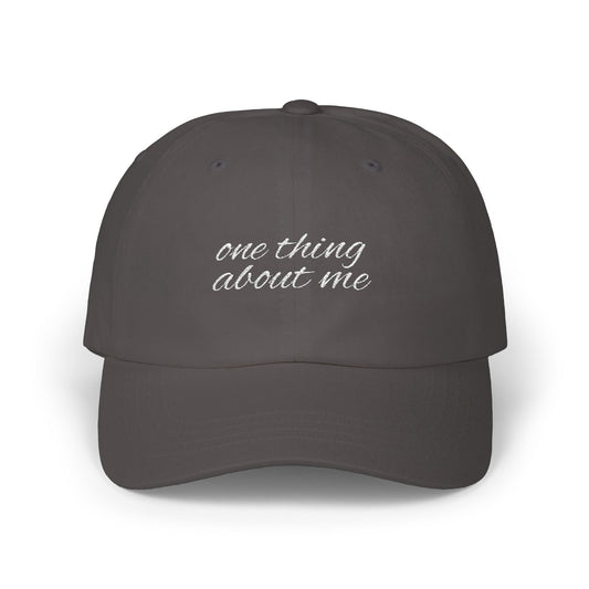 one thing about me // Classic Dad Cap