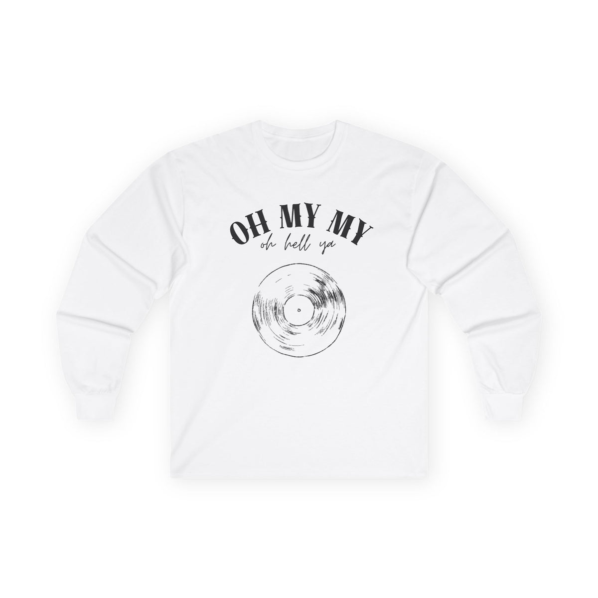 Oh My My // Unisex Long Sleeve Tee - Retro Vinyl Graphic
