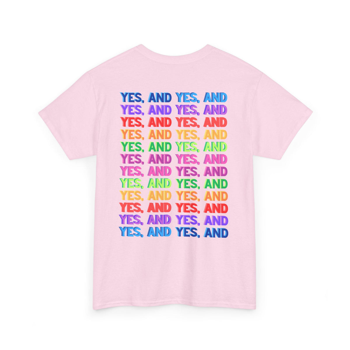 Improv, Multi Color "Yes, And" Double-sided // Colorful Affirmation Unisex Heavy Cotton Tee