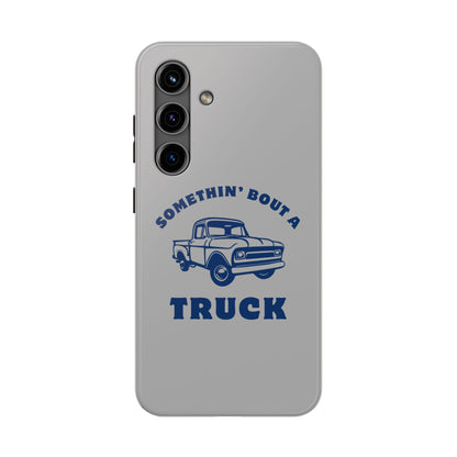 Somethin' Bout a Truck // Phone Case