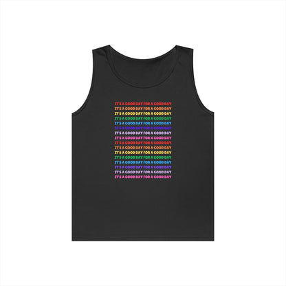 It's A Good Day For A Good Day - Positive Vibes ///  Unisex Heavy Cotton Tank Top