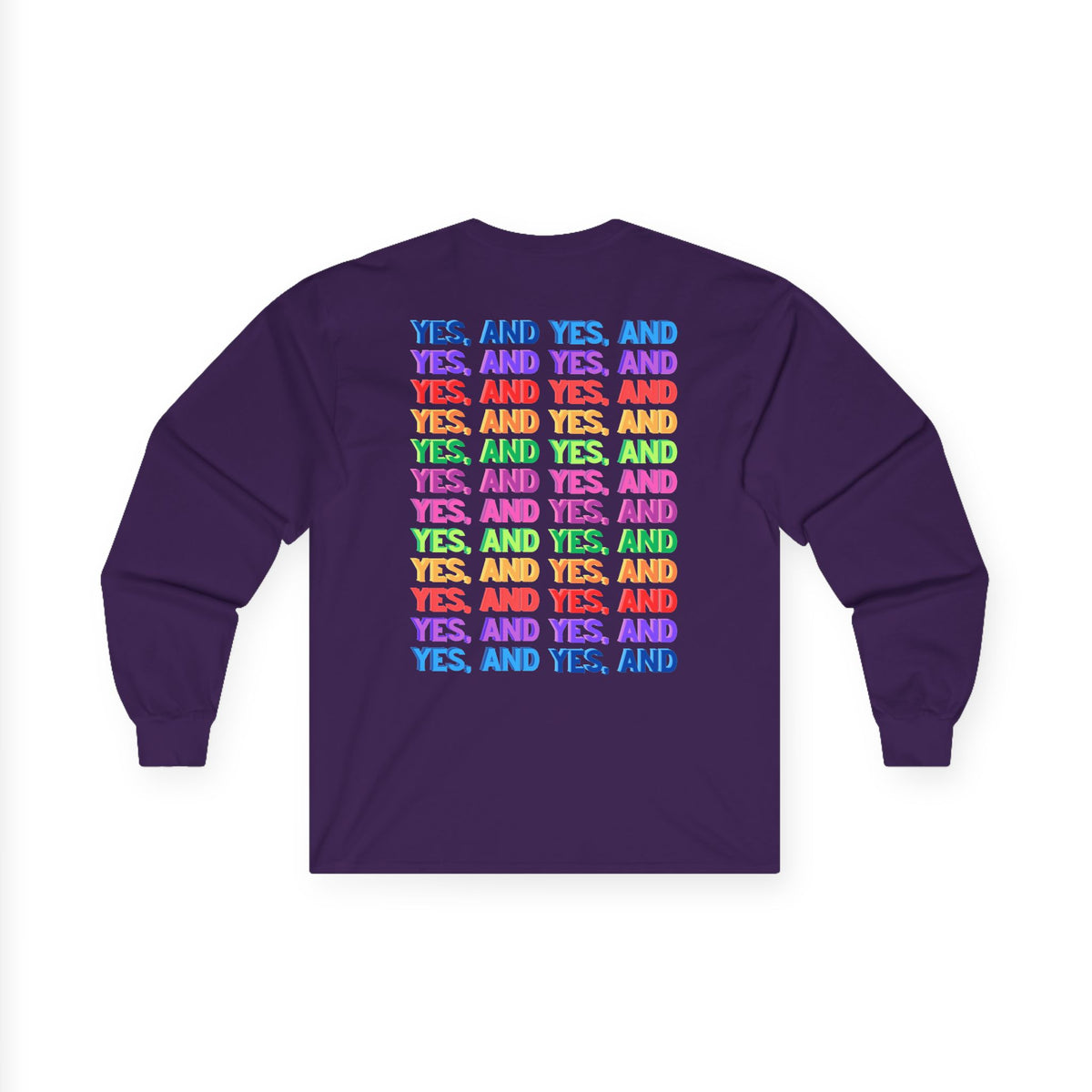 Improv, "Yes, And" Double-sided // Enthusiast Long Sleeve Tee