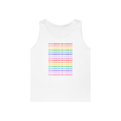 It's A Good Day For A Good Day - Positive Vibes ///  Unisex Heavy Cotton Tank Top