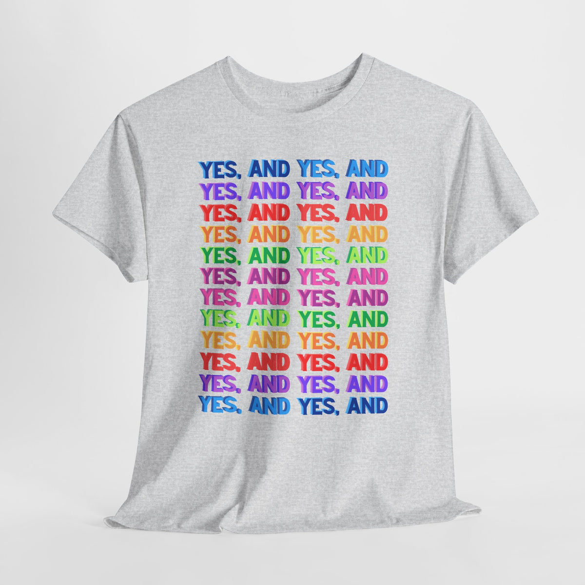 Improv, Multi Color "Yes, And" // Colorful Affirmation Unisex Heavy Cotton Tee