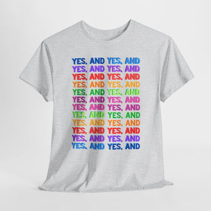 Improv, Multi Color "Yes, And" // Colorful Affirmation Unisex Heavy Cotton Tee