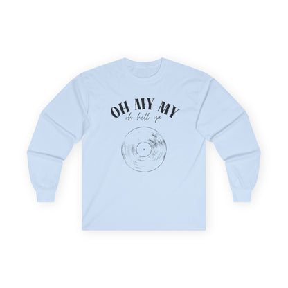 Oh My My // Unisex Long Sleeve Tee - Retro Vinyl Graphic