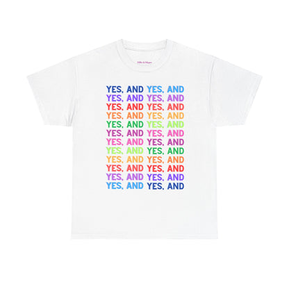 Improv, Multi Color "Yes, And" // Colorful Affirmation Unisex Heavy Cotton Tee