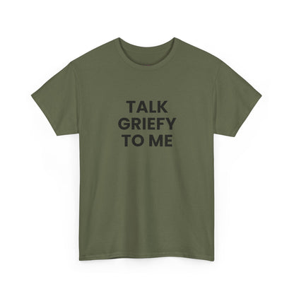 Talk Griefy to Me // Short Sleeve Tee