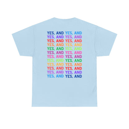 Improv, Multi Color "Yes, And" Double-sided // Colorful Affirmation Unisex Heavy Cotton Tee