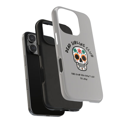 The Club You Didn't Ask to Join - Dead Sibling // Phone Case