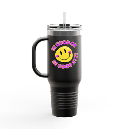 Be Good or Be Good At It Crooked Smiley // Insulated Travel Mug, 40oz - Blue Text