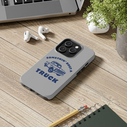 Somethin' Bout a Truck // Phone Case