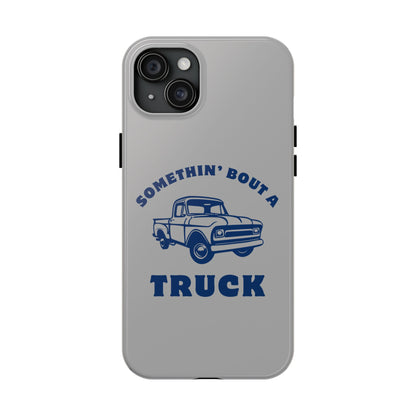 Somethin' Bout a Truck // Phone Case