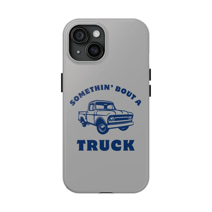 Somethin' Bout a Truck // Phone Case