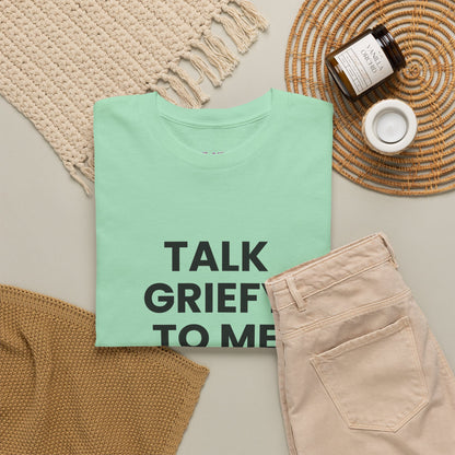 Talk Griefy to Me // Short Sleeve Tee