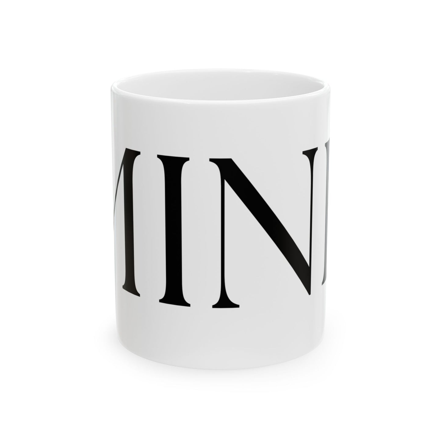 MINE // Ceramic Mug, (11oz, 15oz)