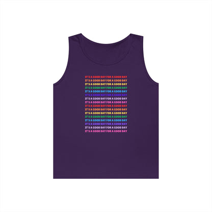It's A Good Day For A Good Day - Positive Vibes ///  Unisex Heavy Cotton Tank Top