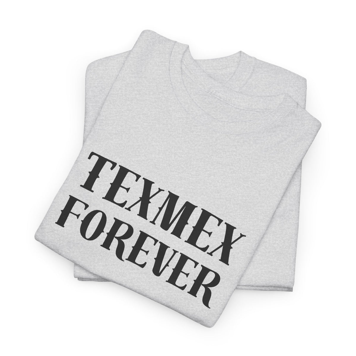 TexMex Forever Unisex Heavy Cotton Tee - Casual Style T-Shirt for Food Lovers