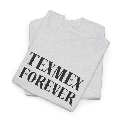 TexMex Forever Unisex Heavy Cotton Tee - Casual Style T-Shirt for Food Lovers