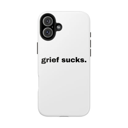 Grief Sucks // Phone Case