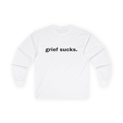 Grief Sucks // Unisex Ultra Cotton Long Sleeve Tee
