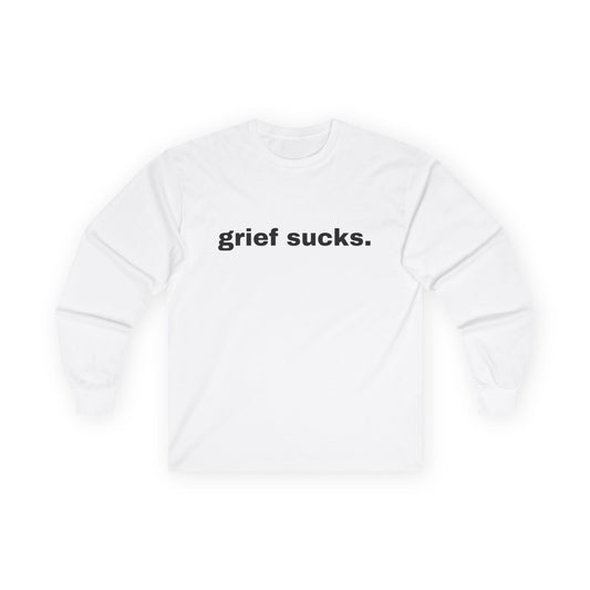 Grief Sucks // Unisex Ultra Cotton Long Sleeve Tee