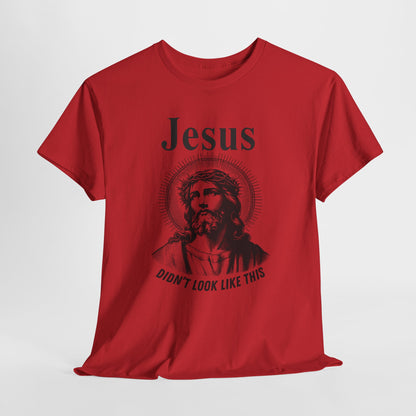 Religious Humor Unisex Heavy Cotton Tee - "Jesus Didn't Look Like This"