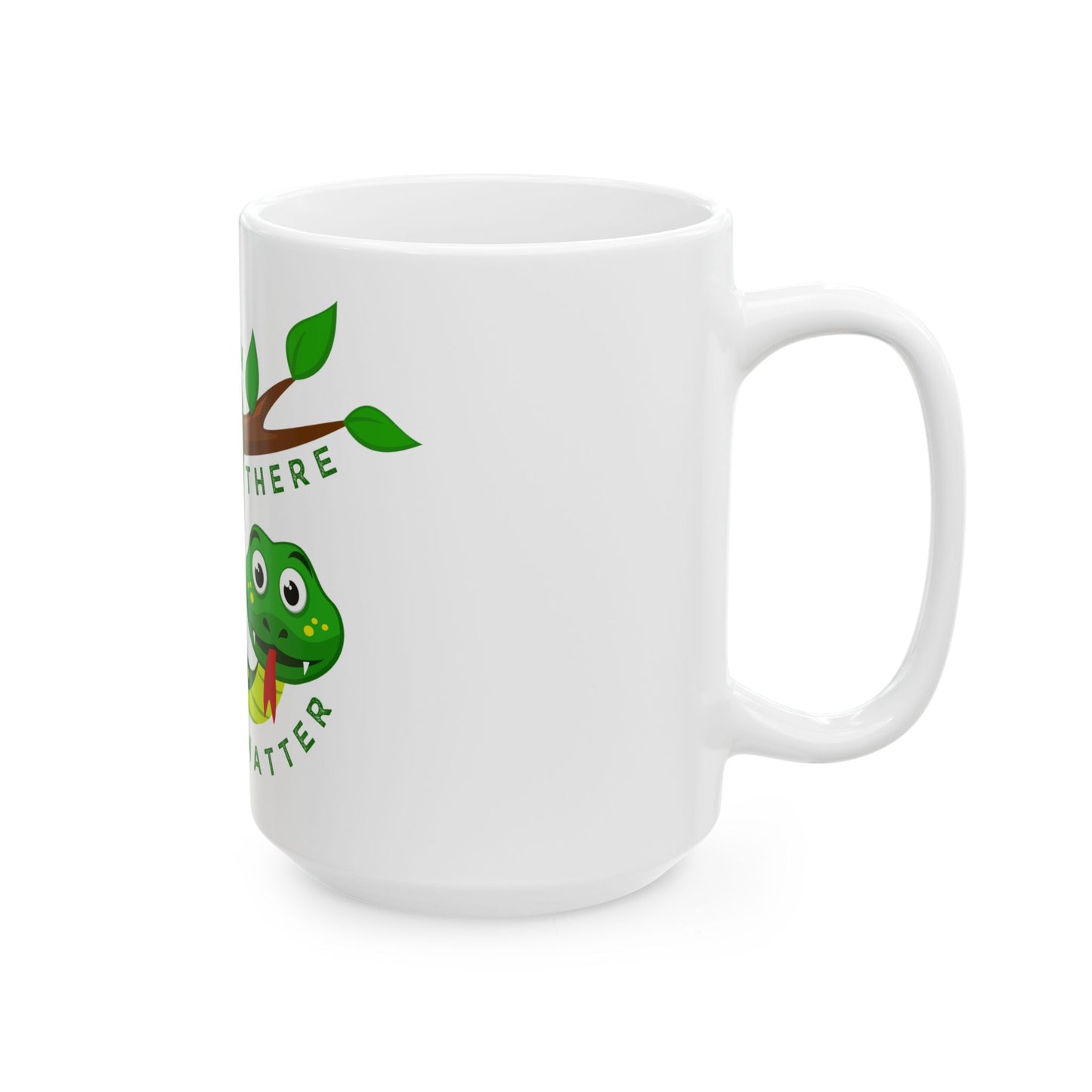 You Matter Snake // Ceramic Mug, (11oz, 15oz)
