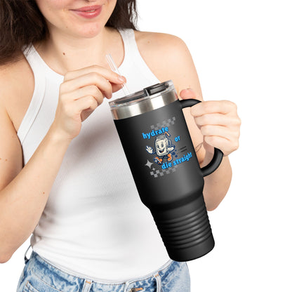 Hydrate or Die Straight // Fun Hydration Insulated Travel Mug - 40oz, Perfect for On-the-Go Drinks!