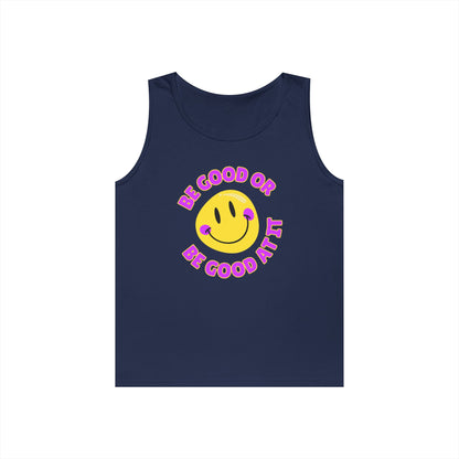 Be Good Or Be Good At It Smiley // Unisex Heavy Cotton Tank Top