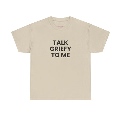 Talk Griefy to Me // Short Sleeve Tee