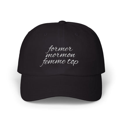 Former Mormon Femme Top // Classic Dad Cap