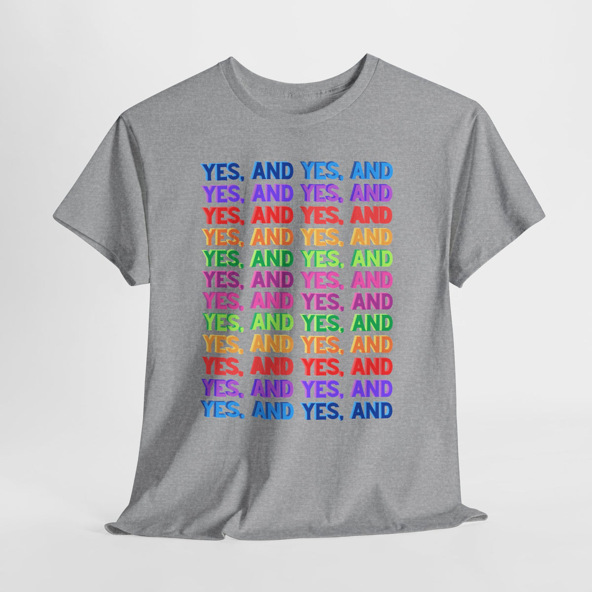 Improv, Multi Color "Yes, And" // Colorful Affirmation Unisex Heavy Cotton Tee