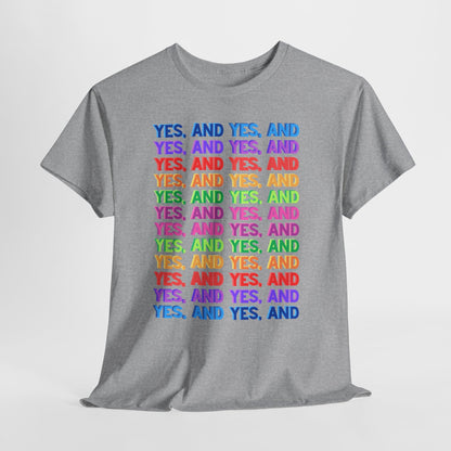 Improv, Multi Color "Yes, And" // Colorful Affirmation Unisex Heavy Cotton Tee
