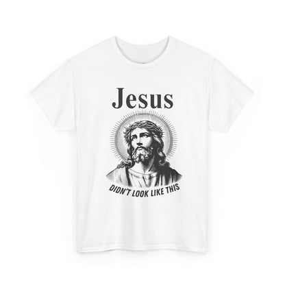Religious Humor Unisex Heavy Cotton Tee - "Jesus Didn't Look Like This"