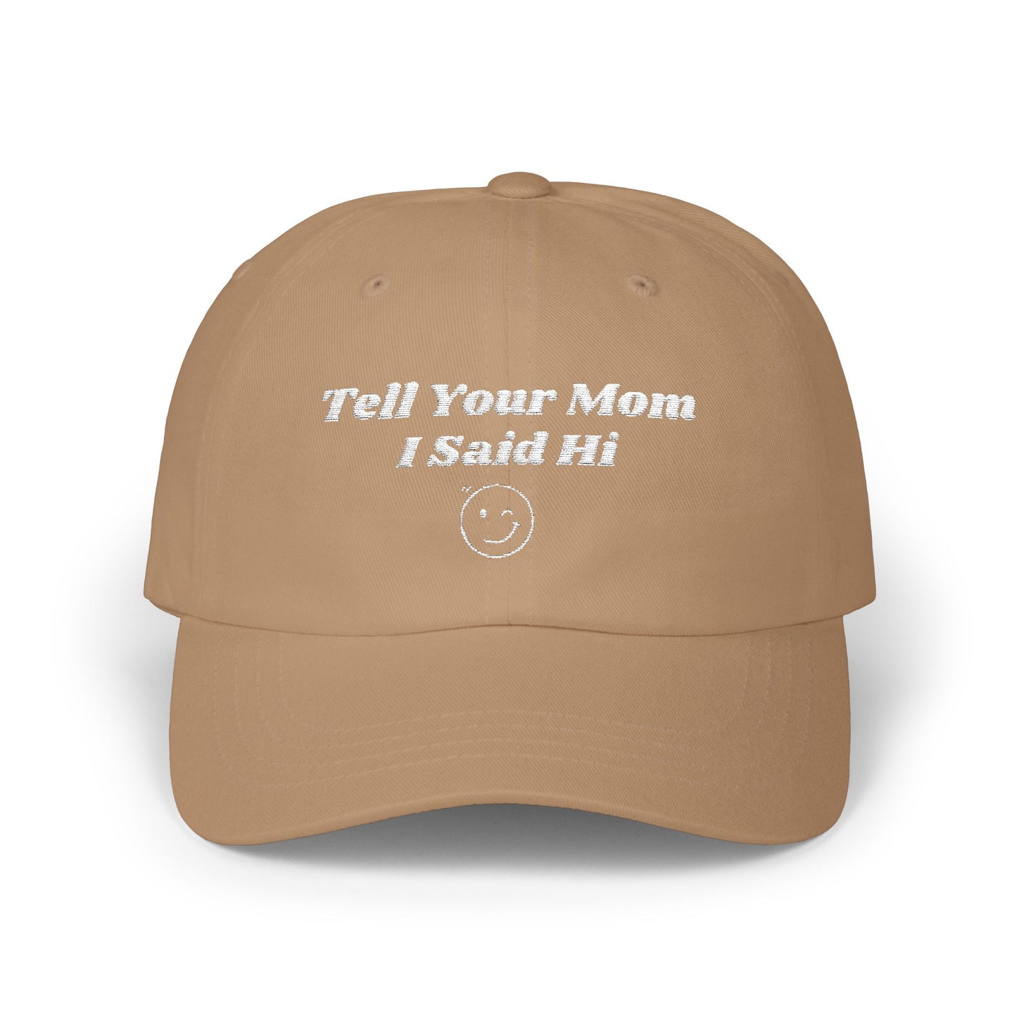 Tell Your Mom I Said Hi // Wink // Classic Dad Cap