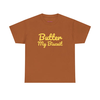 Butter My Biscuit Unisex Heavy Cotton Tee - Fun & Playful Graphic T-Shirt