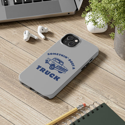 Somethin' Bout a Truck // Phone Case