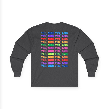 Improv, "Yes, And" Double-sided // Enthusiast Long Sleeve Tee