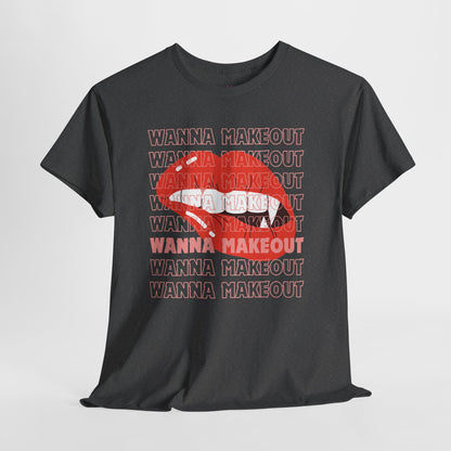 Unisex Heavy Cotton Tee - 'Wanna Makeout' Graphic Tee, Trendy Casual Wear, Perfect for Parties, Fun Couple's Tee