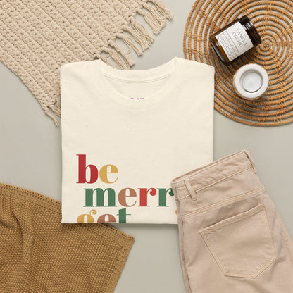 Be Merry Get Drunk Unisex Cotton Tee