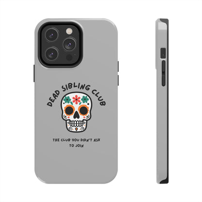 The Club You Didn't Ask to Join - Dead Sibling // Phone Case