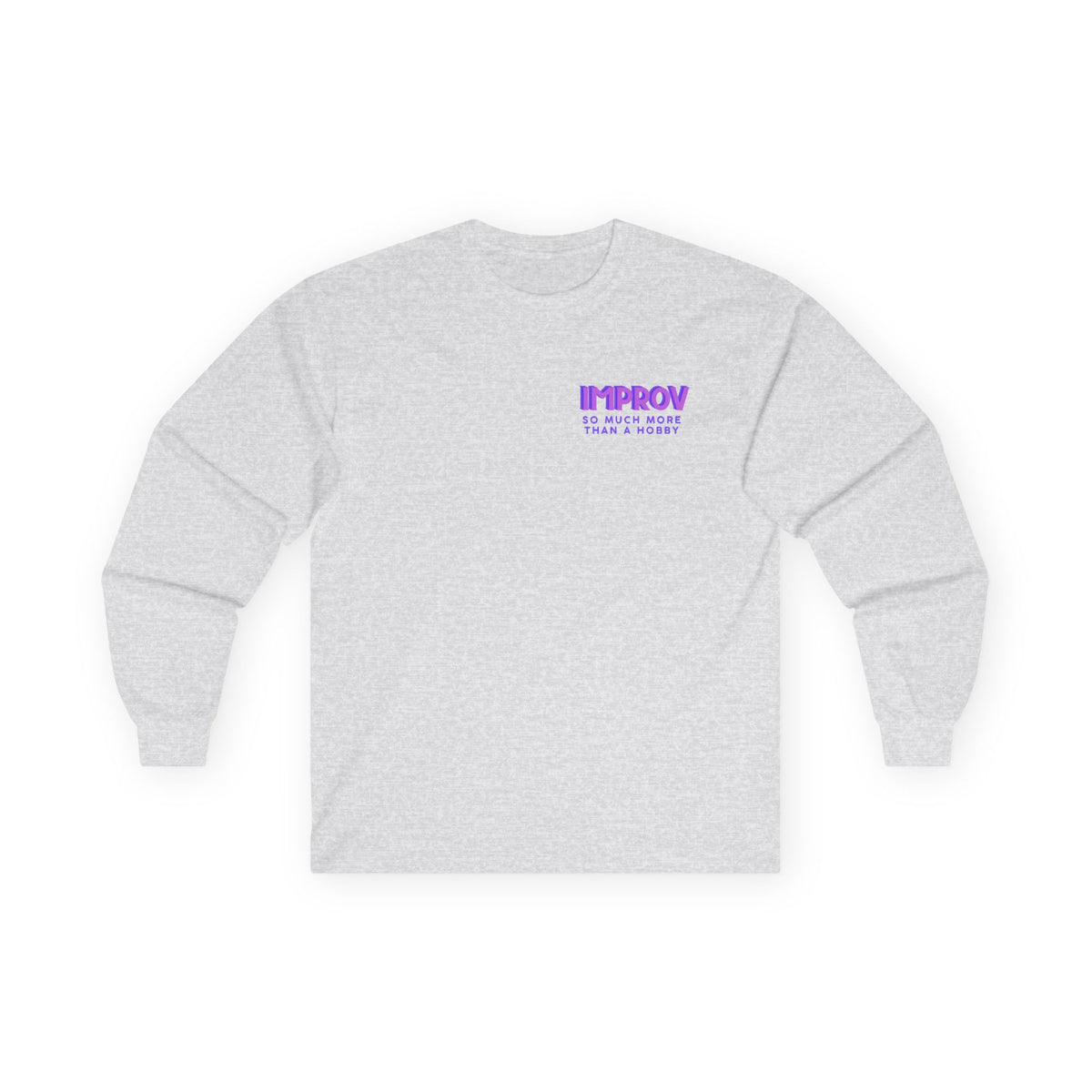 Improv, "Yes, And" Double-sided // Enthusiast Long Sleeve Tee