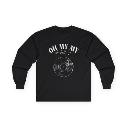 Oh My My // Unisex Long Sleeve Tee - Retro Vinyl Graphic