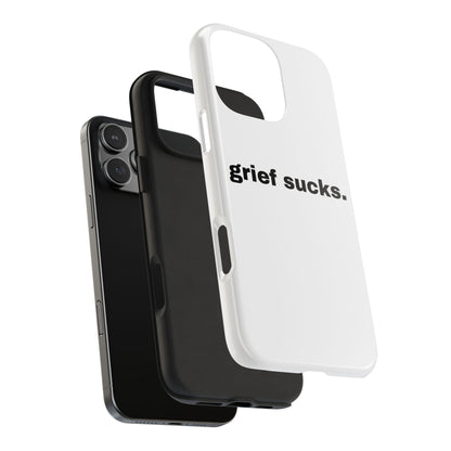 Grief Sucks // Phone Case