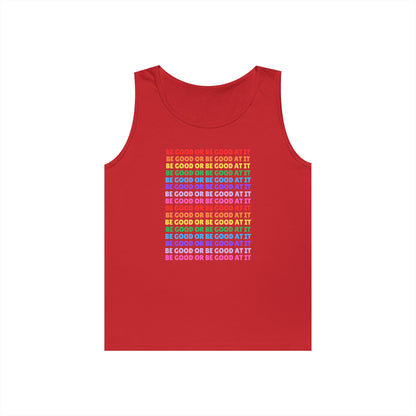 Be Good Or Be Good At It // Unisex Heavy Cotton Tank Top