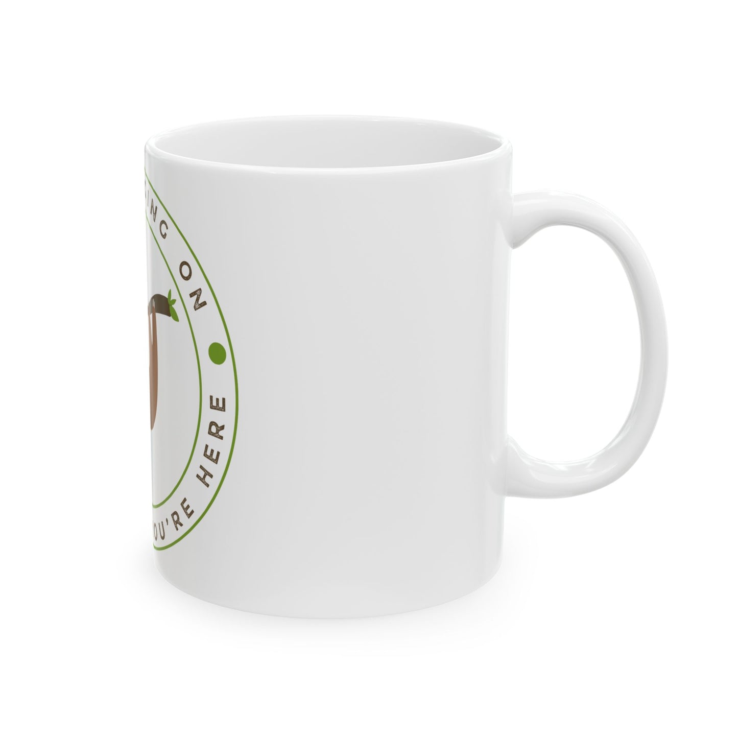 Keep Hanging On Sloth // Ceramic Mug, (11oz, 15oz)