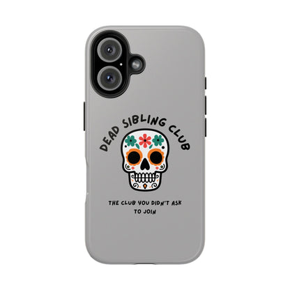 The Club You Didn't Ask to Join - Dead Sibling // Phone Case