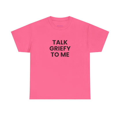 Talk Griefy to Me // Short Sleeve Tee